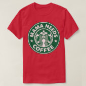 Mama Needs Coffee Funny Coffee Mama Tシャツ (デザイン正面)
