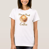 Mama Needs Coffee Tシャツ (正面)