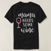 Mama Needs Some Wine Tシャツ (デザイン正面)