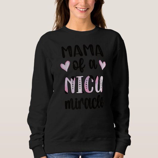 Mama Of A NICU Miracle Micro PreemieベビーNICU War スウェットシャツ (正面)