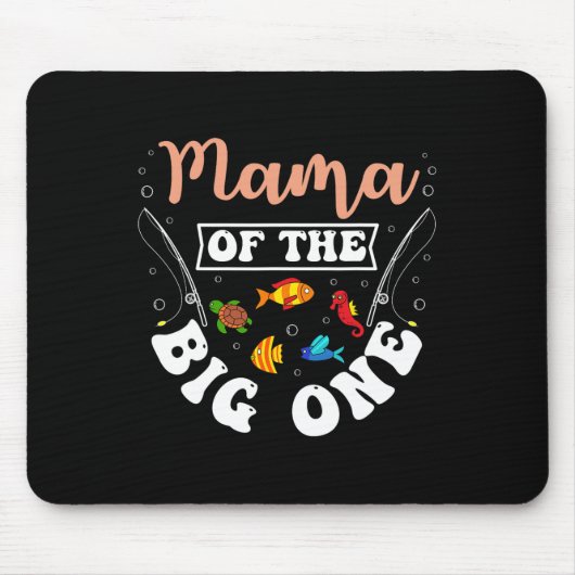 Mama Of The Big One Fishing Birthday Party Bday Ce マウスパッド (正面)