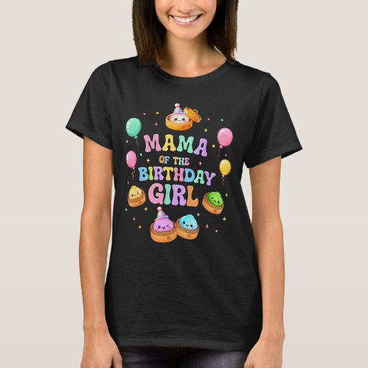 Mama of the birthday girl kawaii dumpling squishy tシャツ (正面)