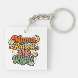 Mama Raised Me Right - レトログルービータイポグラフィー キーホルダー