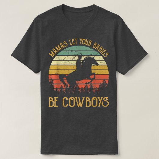 Mama's Let Your Babies Grow Up To Be Cowboys Count Tシャツ (デザイン正面)