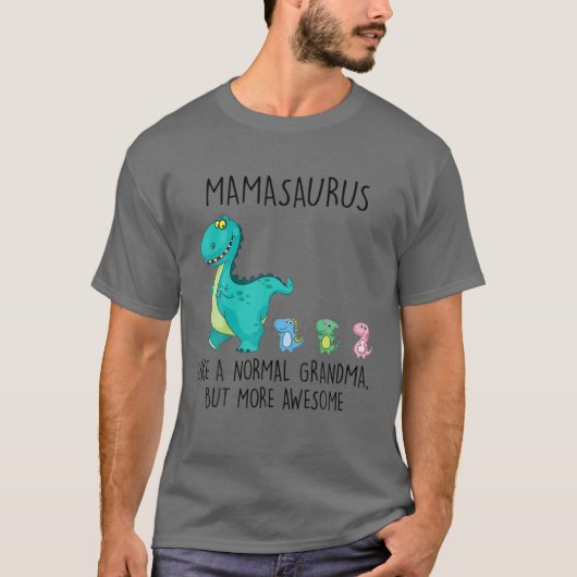 Mamasaurus通常のおばあちゃんのように素晴らしも Tシャツ (正面)