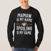 Mamawは私の名前Spoilingは私のゲームシャツマザーズである Tシャツ (正面)