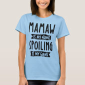 Mamawは私の名前Spoilingは私のゲーム – 母の贈り物 Tシャツ (正面)
