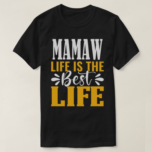 MAMAW Lifeは人生の父最高のの日である Tシャツ (デザイン正面)