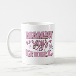 Mamaw Says Girl Pregnancy Announcementベビーパーティー コーヒーマグカップ