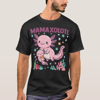 Mamaxolotl ウーパールーパー お母さん かわいい おもしろ ママ tシャツ