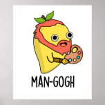 Man-gogh Funny Artist Mango Pun ポスター<br><div class="desc">Man-gogh Funny Artist Mango Pun features a cute mashup of a mango and famous artist. Perfect pun gift for family and friends who love cute mango artist puns.</div>