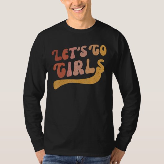 Man I Feel Like A Bride & Lets Go Girls Bacheloret Tシャツ (正面)
