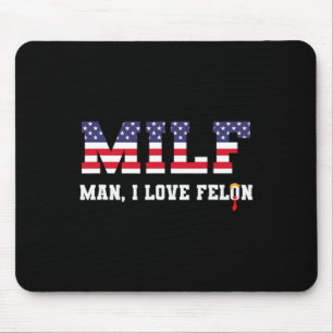 Man I Love Felon おもしろい Trump 2024 マウスパッド