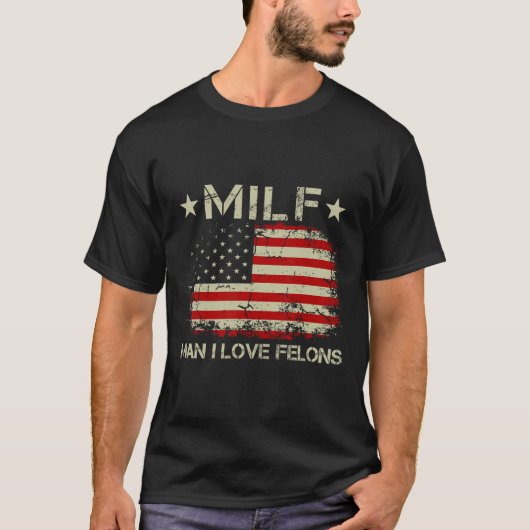 Man I Love Felons Trumpの皮肉おもしろいな発言 Tシャツ (正面)