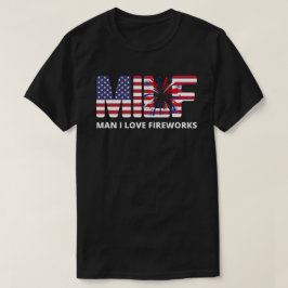 Man I Love Fireworks MILF Tシャツ