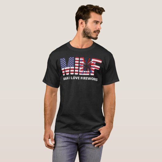 Man I Love Fireworks MILF Tシャツ (正面フル)