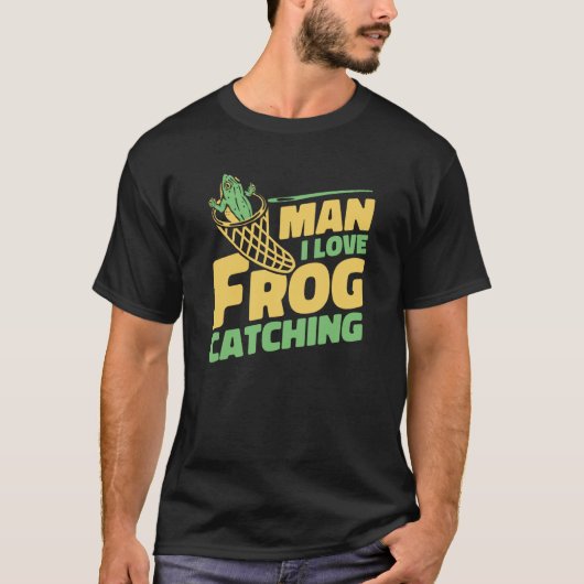 Man I Love Frog Catching Bullfrog Tadpoles Frog Ca Tシャツ (正面)