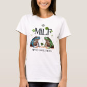 Man I Love Frogs - MILF Meme  Tシャツ (正面)