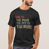 Man Myth叔父さん悪い影響 Tシャツ (正面)