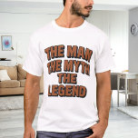 Man myth legend name fun brick wall tシャツ<br><div class="desc">For a white/light colored t-shirt. Text: The Man,  The Myth,  The Legend. Brown brick wall font.</div>