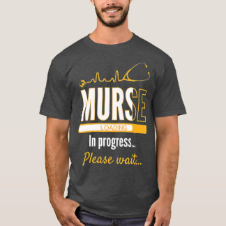 Man Nurse in Progress Gift Funny Murse Nursing Sch Tシャツ