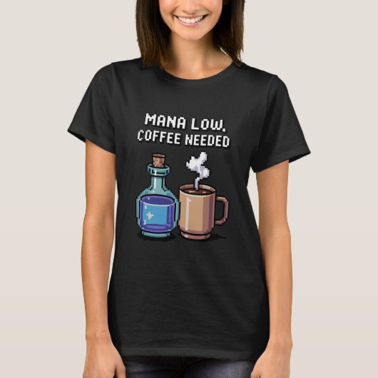 Mana Low Coffee Needed Funny Pixel Art Gamer Tシャツ (正面)