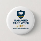 Managed Care Week 2025 - 2.25 Inch Button 缶バッジ (正面)