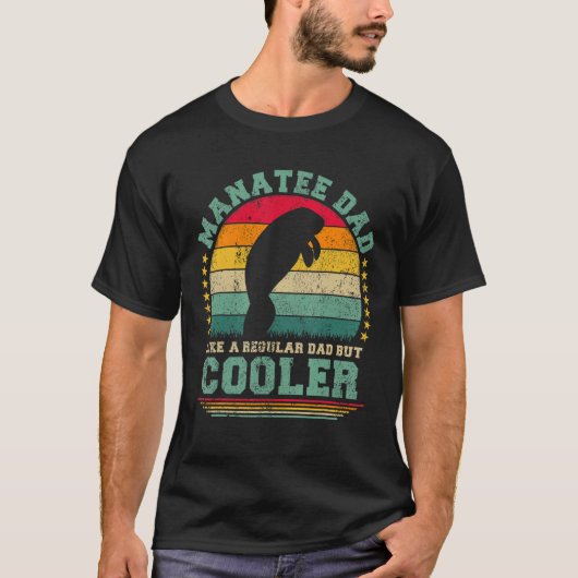 Manatee Dad Like A Regular Dad But Cooler Father s Tシャツ (正面)