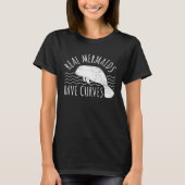 Manatee I Real Mermaids Have Curves I Chubby Manat Tシャツ (正面)