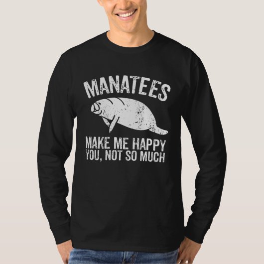 Manatees Make Me Happy I Sea Cow I Manatee Tシャツ (正面)
