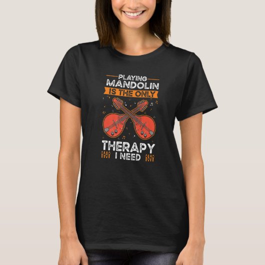 Mandolin Therapy Mandolinist Mandolin Tシャツ (正面)
