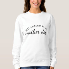 Manic Momday Busy Mom Modern Mother’s Day Pun スウェットシャツ