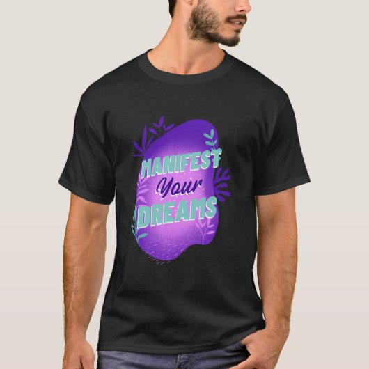 Manifest Your Dreams - Law of Attraction T-Shirt Tシャツ (正面)