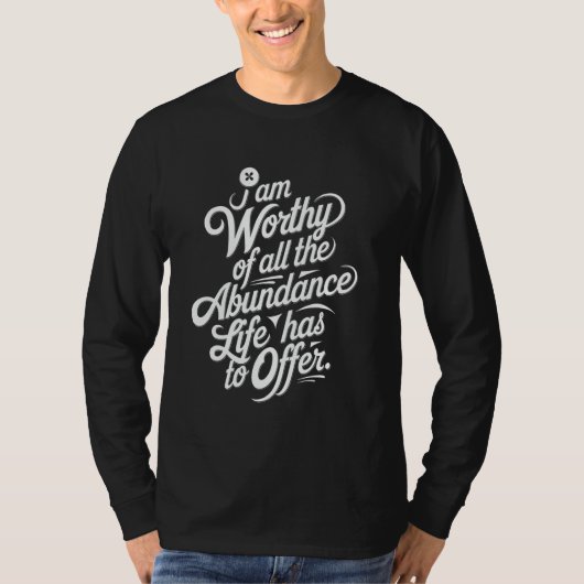 Manifestation Quote I Am Worthy Of All The Abundan Tシャツ (正面)