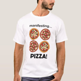 Manifesting Pepperoni Pizza Tシャツ
