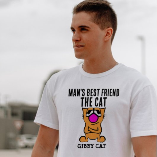 MANS 最高の FRIEND THE CAT, GIBBY CAT T-SHIRTS Tシャツ