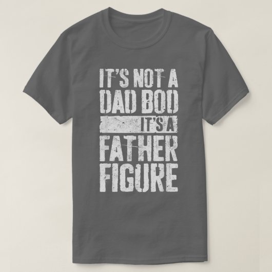 Mans It Not AパパBod Its A Father姿Tシャツ Tシャツ (デザイン正面)