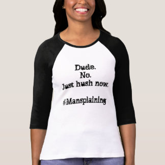 Mansplaining無し Tシャツ
