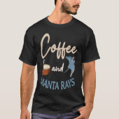 Manta Ray Stingray Mantas Coffee  Ocean Biologist Tシャツ (正面)