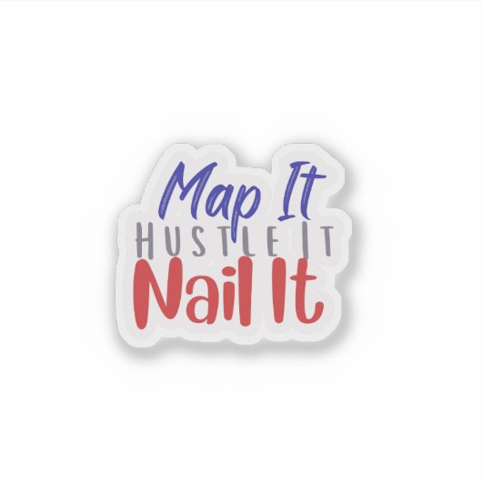 Map It Hustle It Nail It Sticker シール (正面)