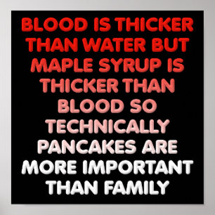 Maple Syrup is Thicker Than Water Funny Poster ポスター