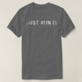 Marathon Motivation Just Run It Marathon Running  Tシャツ (デザイン正面)
