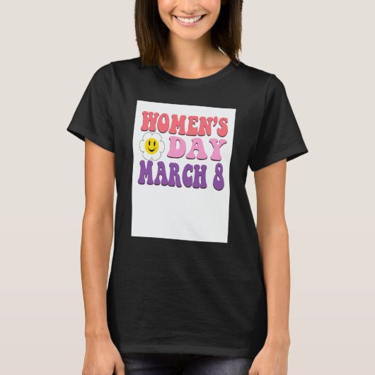 March 8 Women's Day Feminism Equality Women Empowe Tシャツ (正面)