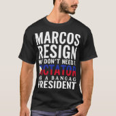 Marcosは独裁政権にノーを辞任バンガー大統領 Tシャツ (正面)