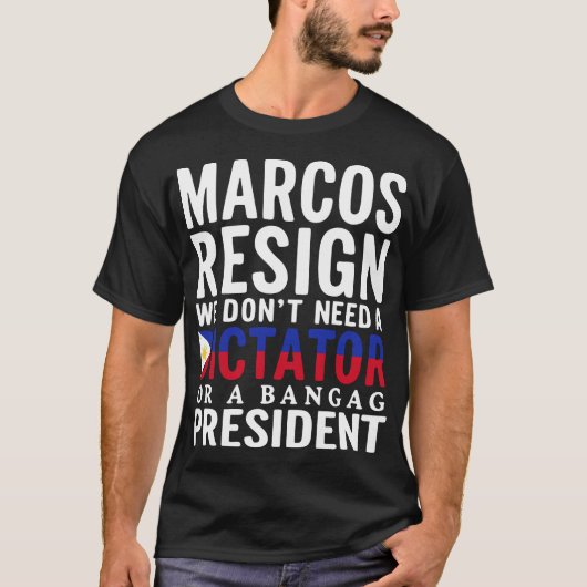 Marcosは独裁政権にノーを辞任バンガー大統領 Tシャツ (正面)