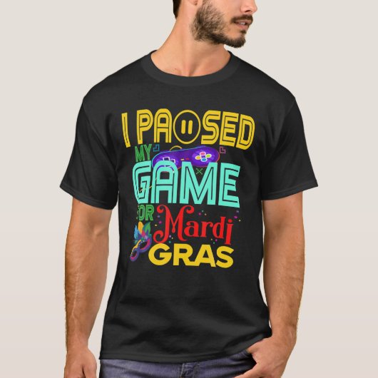 Mardi Grasビデオゲーマーのゲームをおもしろい一時停止 Tシャツ (正面)