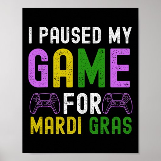 Mardi Gras用の私のゲームを一時停止ビデオゲームマーディGra ポスター (正面)