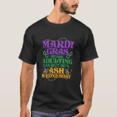 Mardi Gras Because adulting can wait until Ash Par Tシャツ (正面)