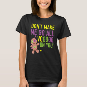 Mardi Gras Cele上のすべてのブードゥーに行かせてはいけない Tシャツ