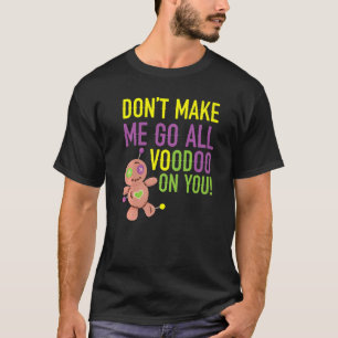 Mardi Gras Cele上のすべてのブードゥーに行かせてはいけない Tシャツ